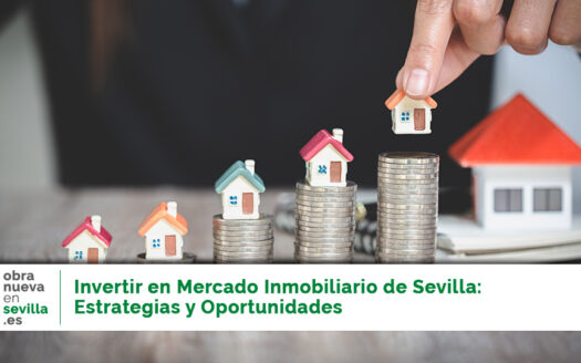 Invertir en mercado inmobiliario de Sevilla