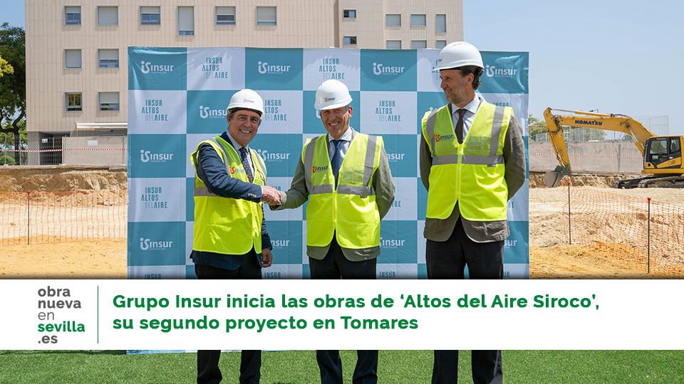 Primera Piedra Insur Altos del Aire Siroco - obranuevaensevilla