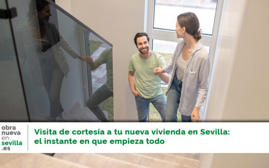 Visita de cortesía a tu nueva vivienda en Sevilla